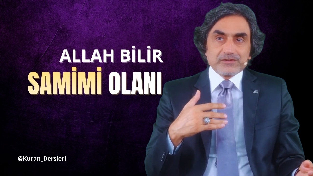 Allah (cc) Bilir Samimi Olanı. @ProfHalisAydemir