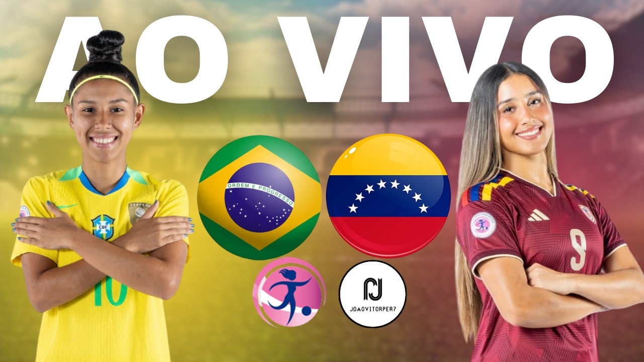 🔴 AO VIVO: BRASIL X VENEZUELA | FINAL DO SUL-AMERICANO FEMININO SUB-20 | SELEÇÃO BRASILEIRA FEMININA