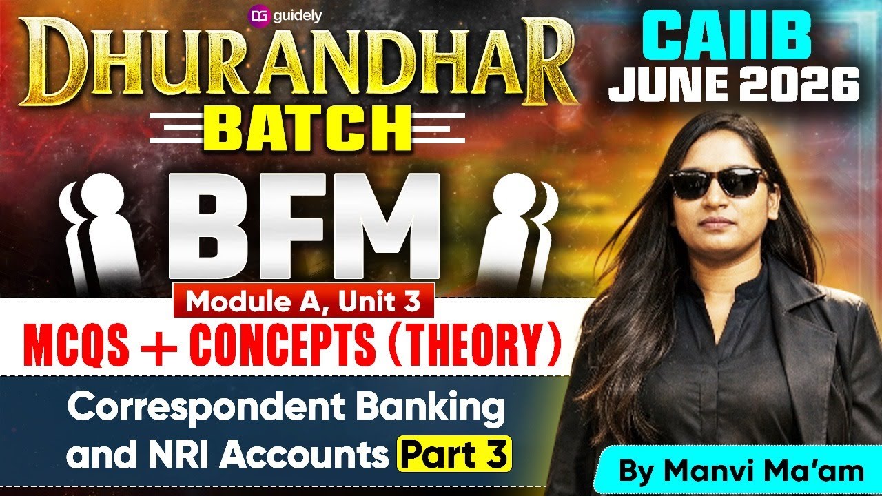 CAIIB June 2026 | Dhurandhar Batch | BFM Module A |MCQs + Concepts | Correspondent Banking & NRI Acc
