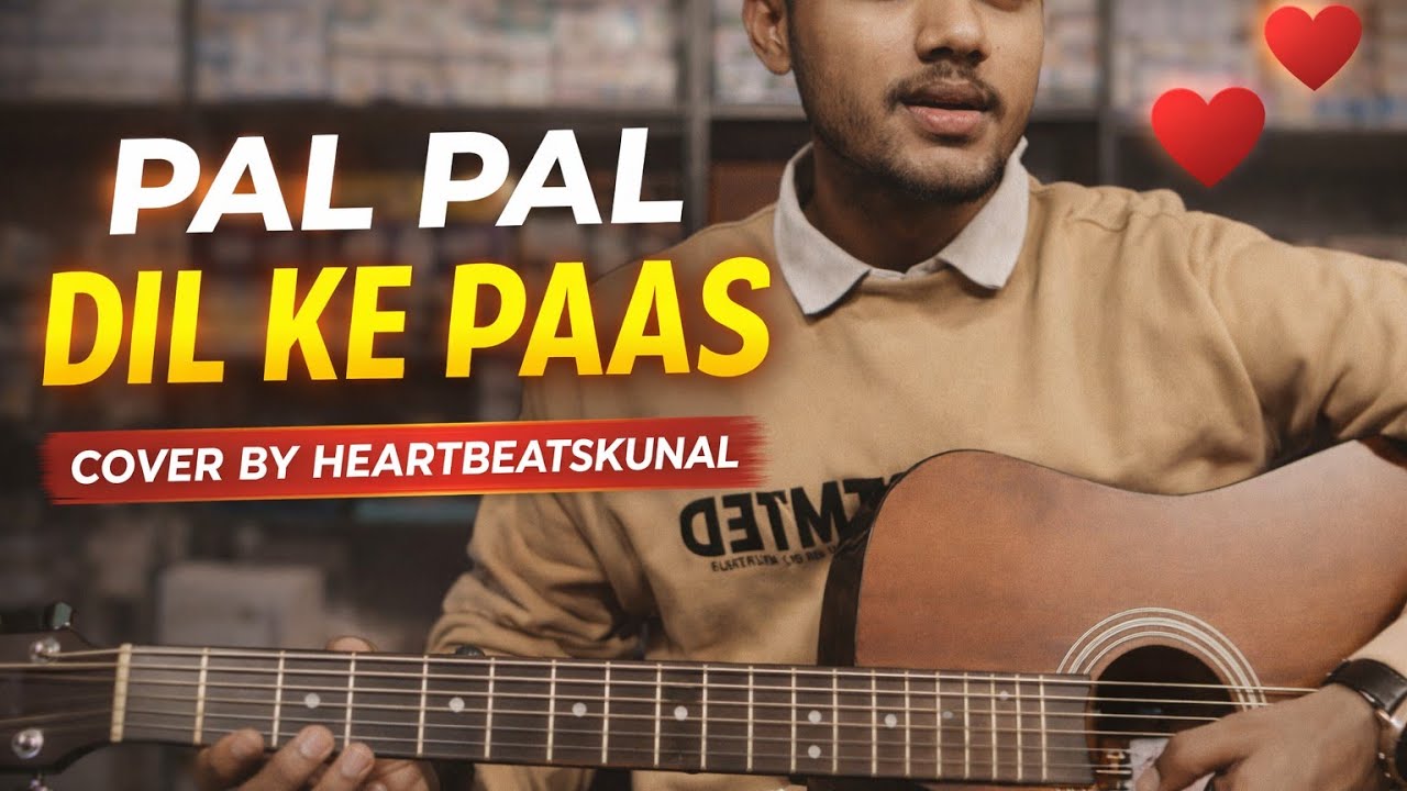 Pal Pal Dil Ke Paas | Heart Touching Cover | HeartbeatsKunal 🎶❤️