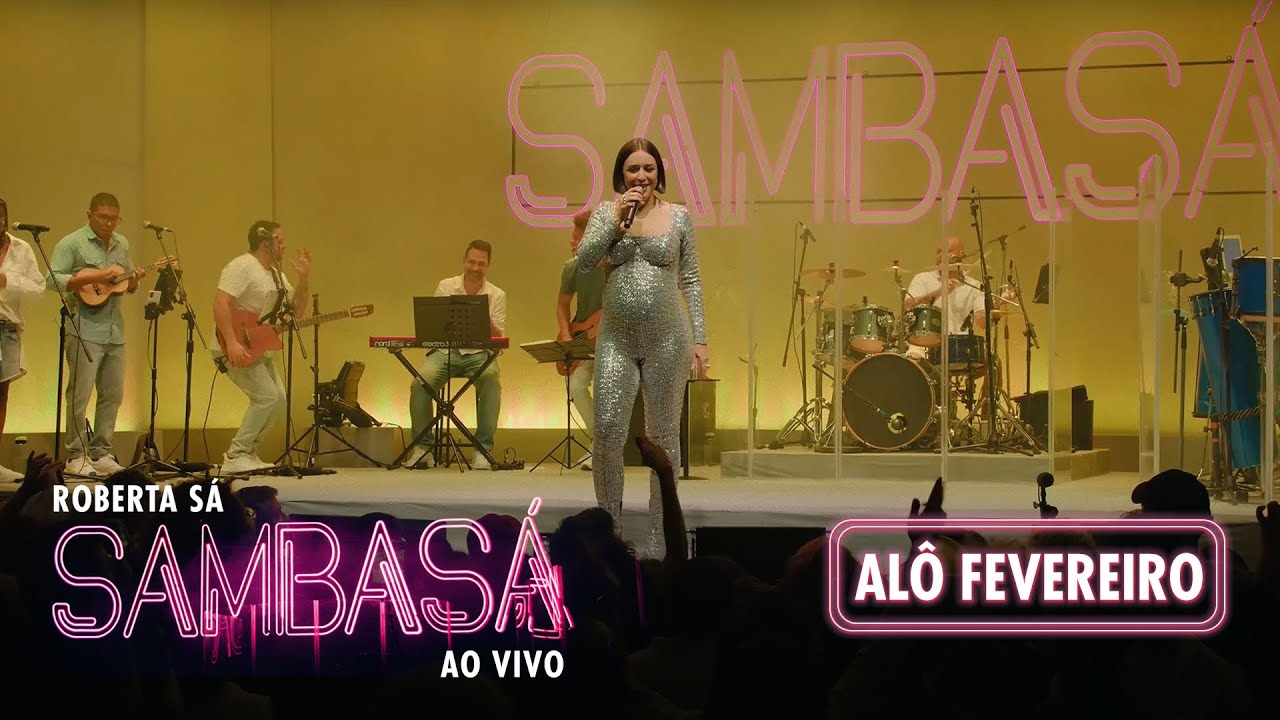 Roberta Sá - Alô Fevereiro | Show Sambasá - Ao Vivo