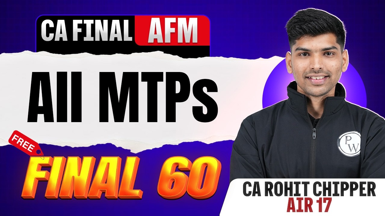 CA Final AFM: All MTPs | Final 60 | AFM MTPs | CA Final May 26 | AFM Revision | CA Rohit Chipper