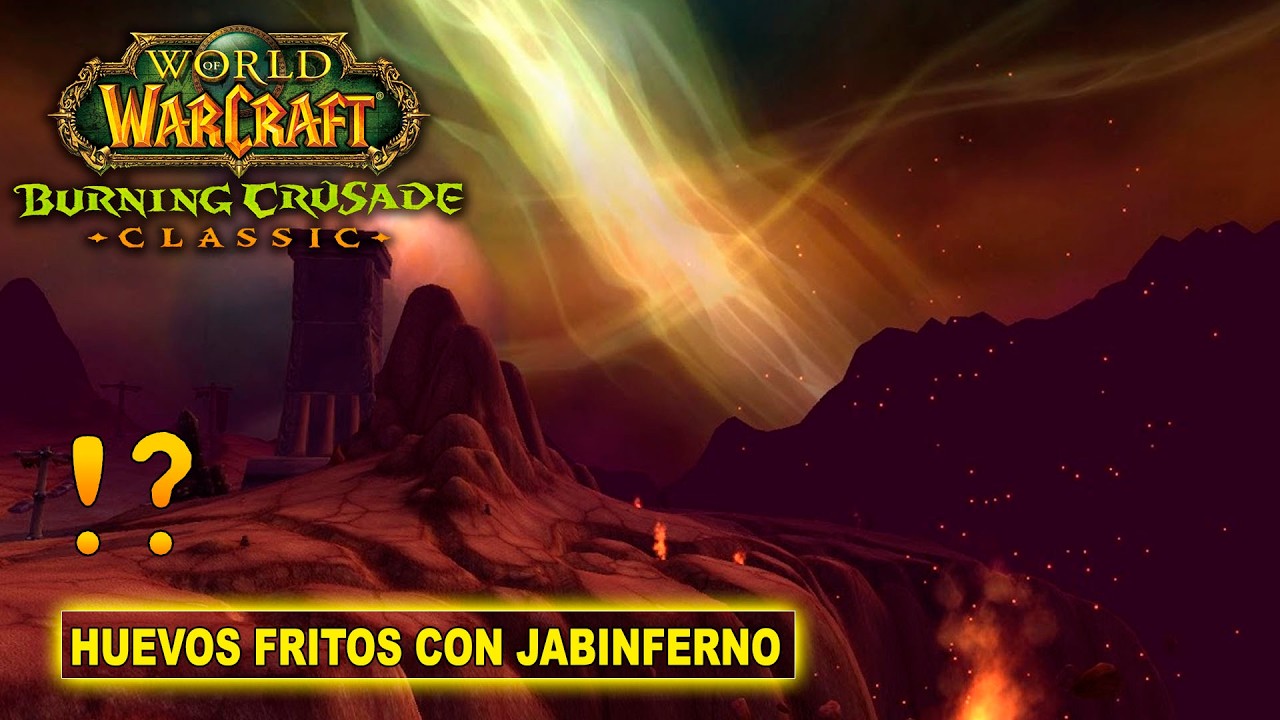 Huevos fritos con jabinferno - WoW The Burning Crusade Classic Misión