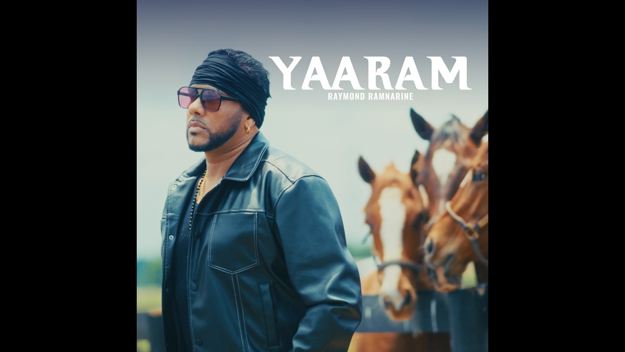 Yaaram - Raymond Ramnarine (Official Music Video)