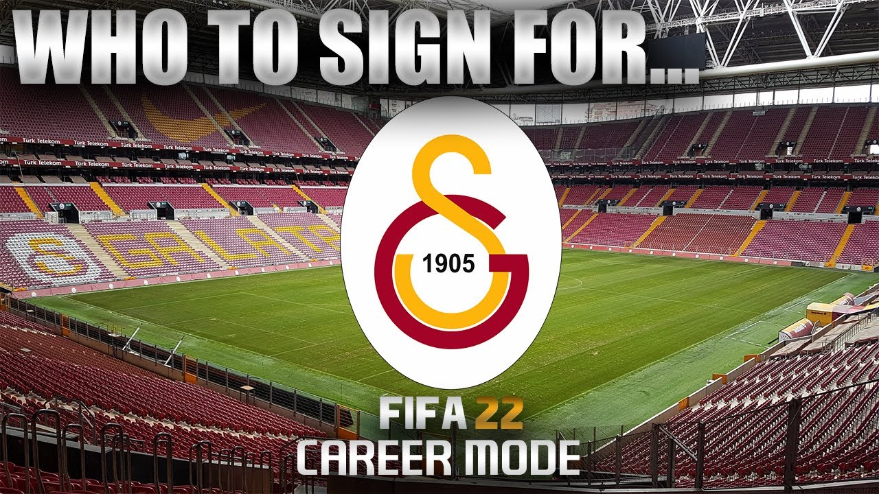 FIFA 22 | Who To Sign For... GALATASARAY CAREER MODE