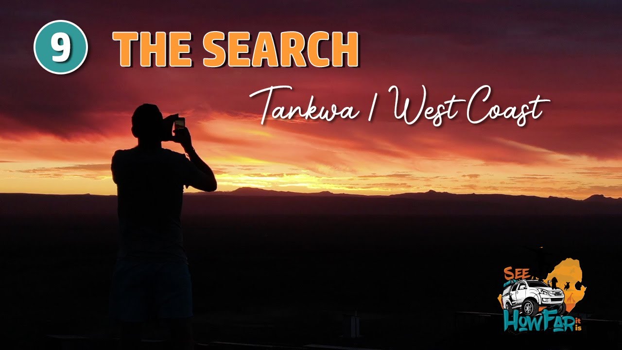 Just To See How Far It Is - Ep 9: The Search - Tankwa to the West Coast