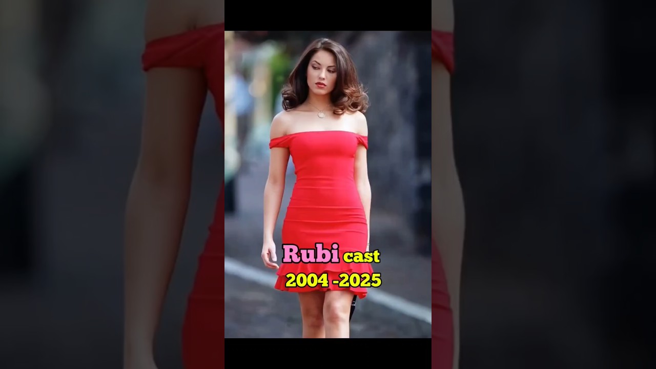 Rubi drama cast 2004-2025 #rubi #drama #series #movie #evolution #evolutionchallenge #film #2025