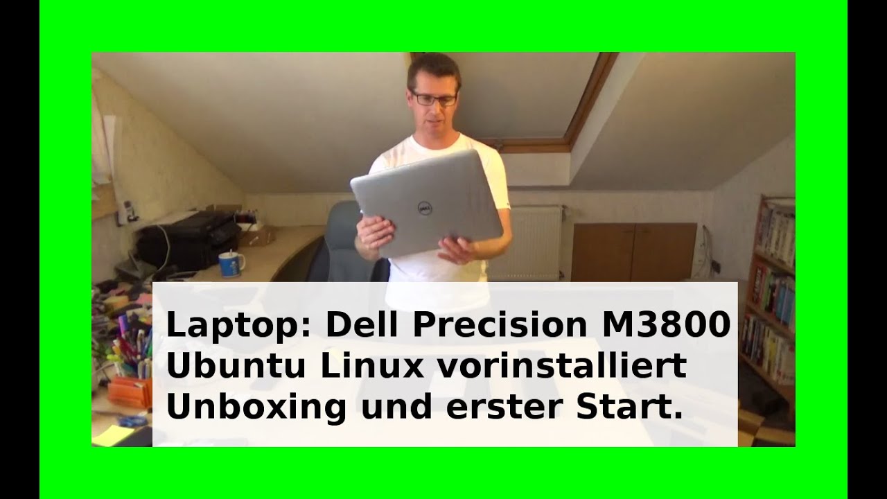 Laptop mit Ubuntu Linux vorinstalliert - Dell Precision M3800 Mobile Workstation Unboxing Test