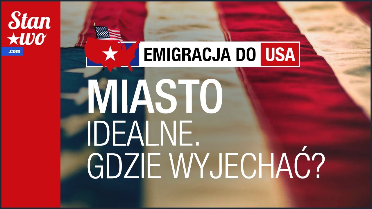 Miasto idealne czyli GDZE wyjechać?  - Emigracja do USA #8