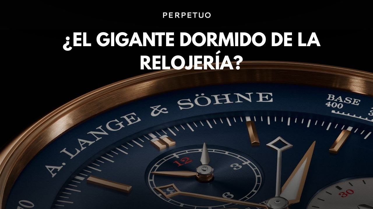 A. LANGE & SÖHNE: ¿Qué Hay Detrás del "Gigante Dormido" de la Relojería?