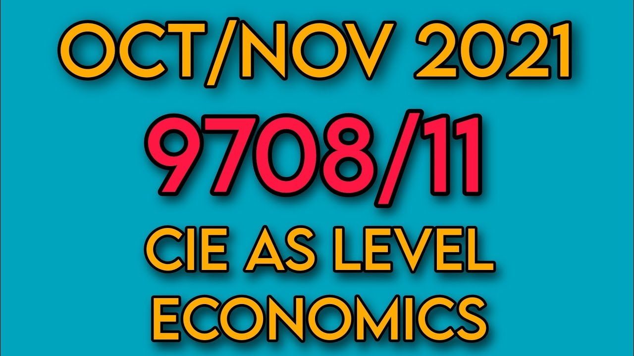 CIE AS LEVEL ECONOMICS - 9708/11 (OCT/NOV 2021)
