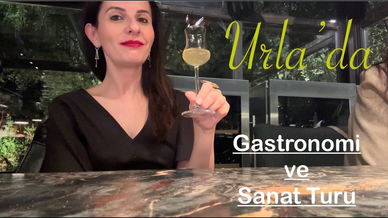 Urla' da Gastronomi ve Sanat Turu // Michelin Yıldızlı Restaurantlar & Müzeler