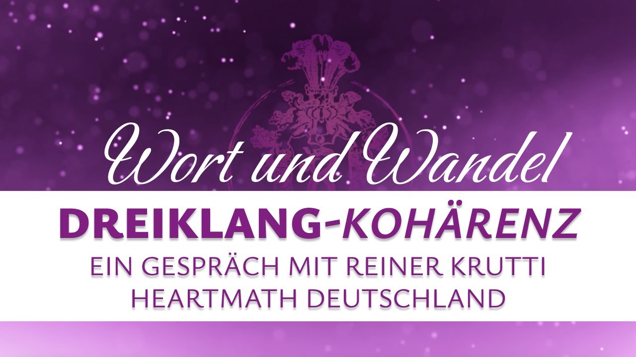 Die Dreiklang-Kohärenz  | Mit Reiner Krutti | Wort und Wandel