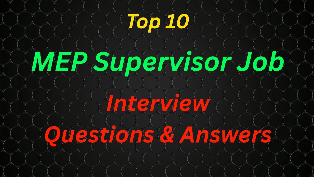 MEP Supervisor Interview Questions and Answers | Real Site Experience