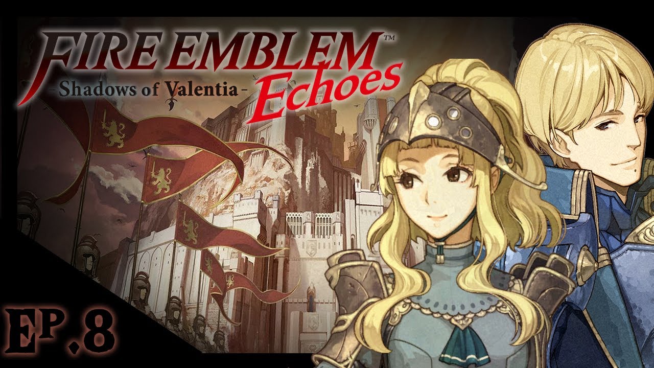 | Aether Streams! Fire Emblem Echoes: Shadows Of Valentia| Ep#8 