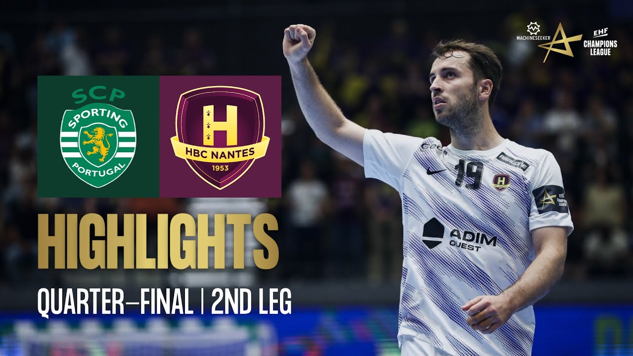 Sporting CP 🆚 HBC Nantes | Quarter-finals | EHF Champions League 2024/25