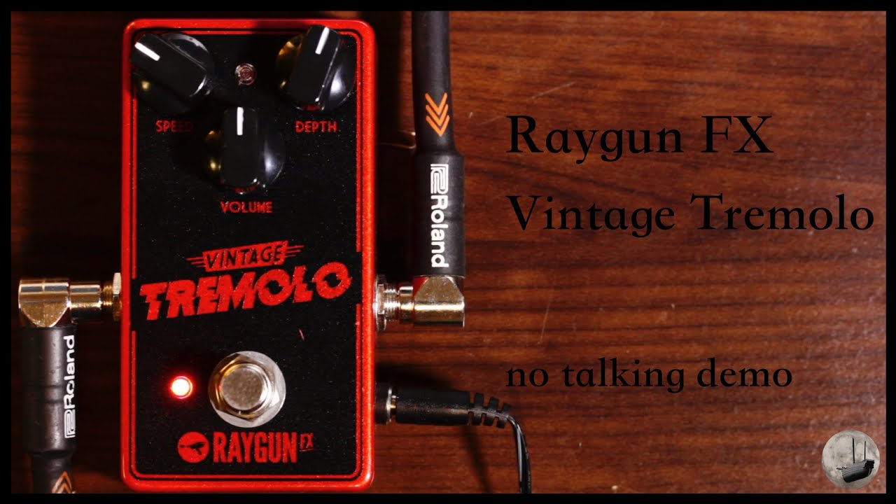 Raygun FX Vintage Tremolo - No Talking Demo