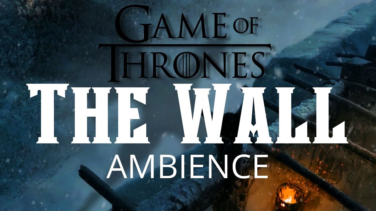 Game of Thrones Ambience - The Wall (1 HOUR)