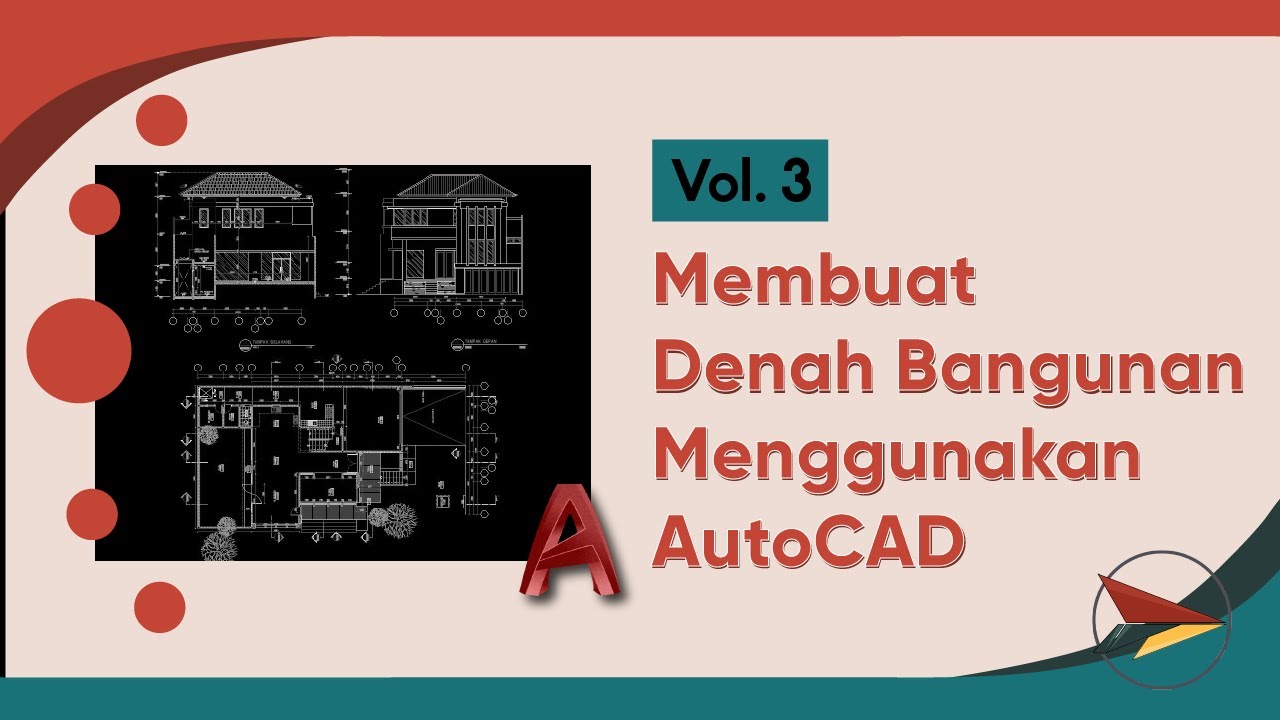 Vol. 3 : Membuat Denah Bangunan menggunakan AutoCAD