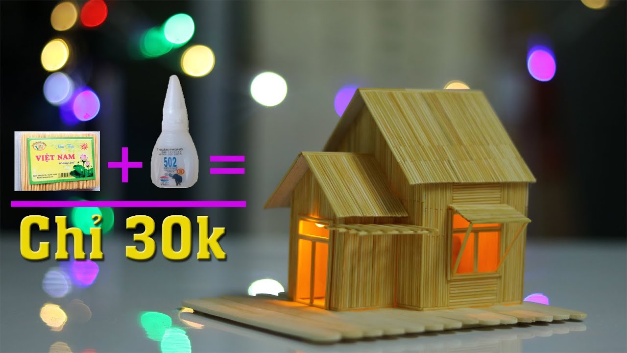 Cách Làm Nhà Tăm Tre tặng người Yêu cực dễ chỉ với 30k vnd cho ngày 14/2