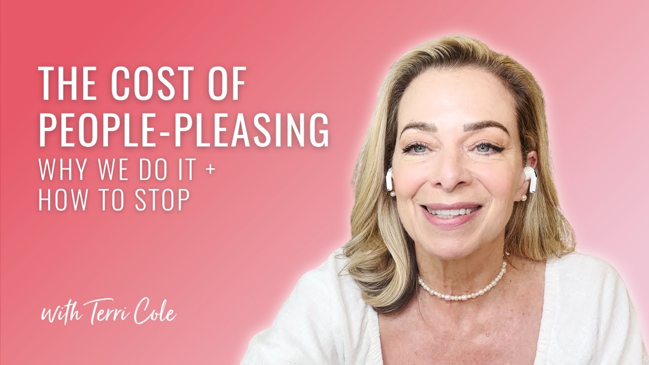 The Cost of People-Pleasing, Why We Do It + How to Stop - Terri Cole