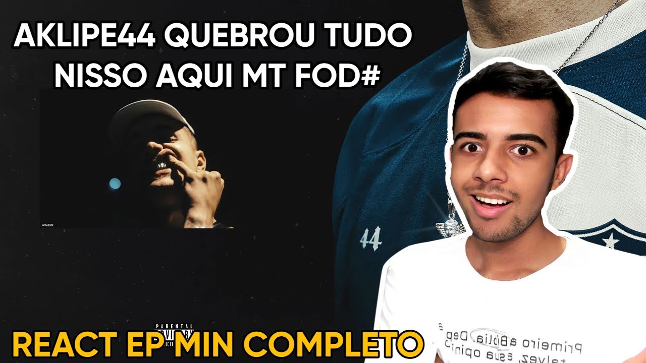 ELE É NECESSÁRIO! REACT AKLIPE EP MIN COMPLETO
