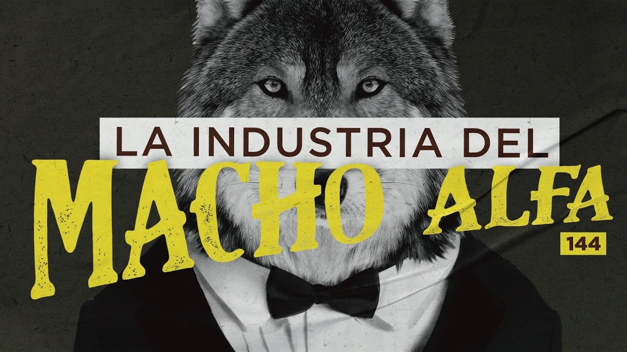 &iquest;Qui&eacute;nes son los influencers Macho Alfa? 🐺 | 144