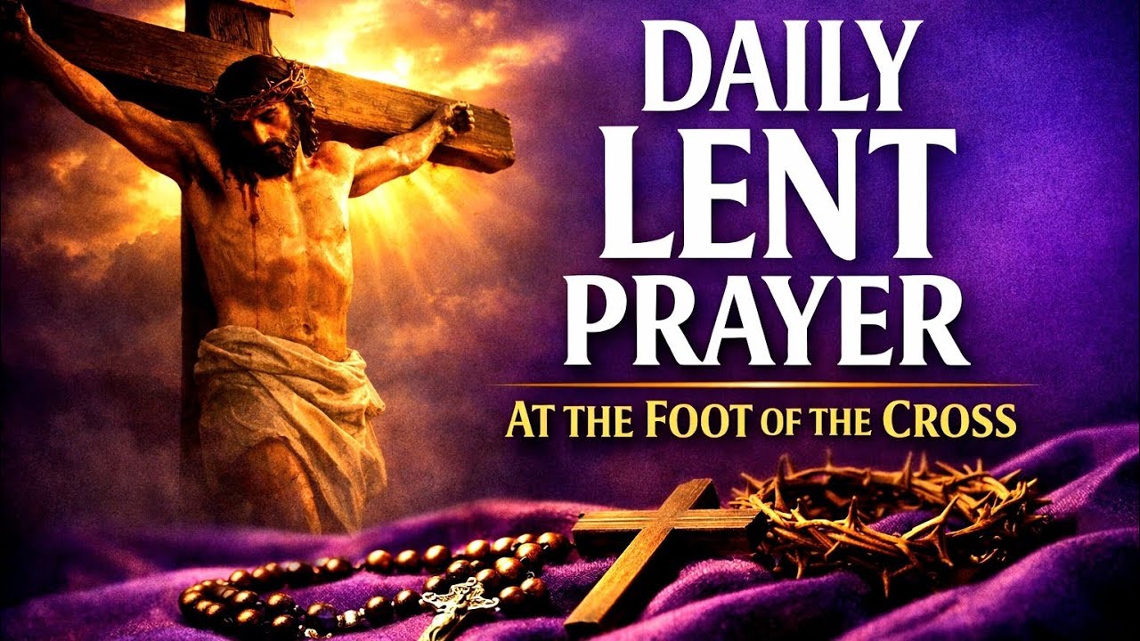 Daily Lent Prayer | At the Foot of the Cross ✝️ Powerful Catholic Lenten Reflection