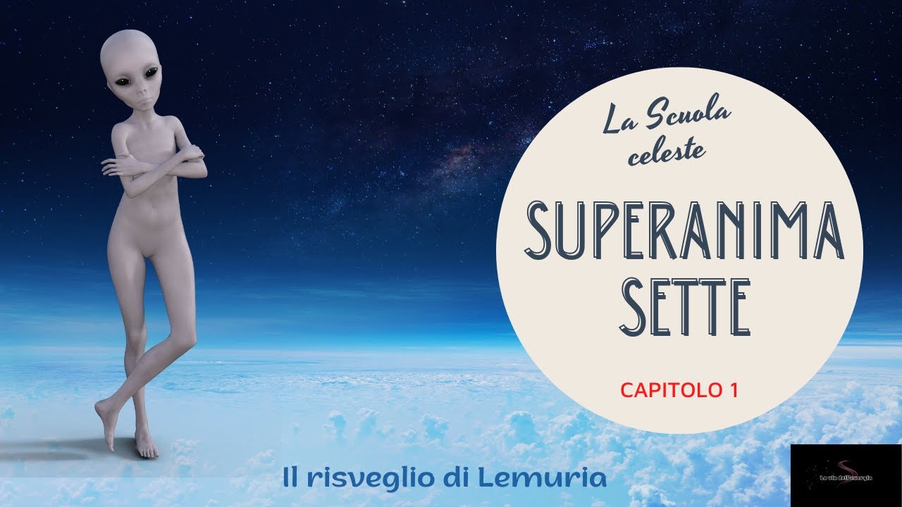 Superanima sette- La scuola celeste - capitolo 1 - il risveglio di Lemuria