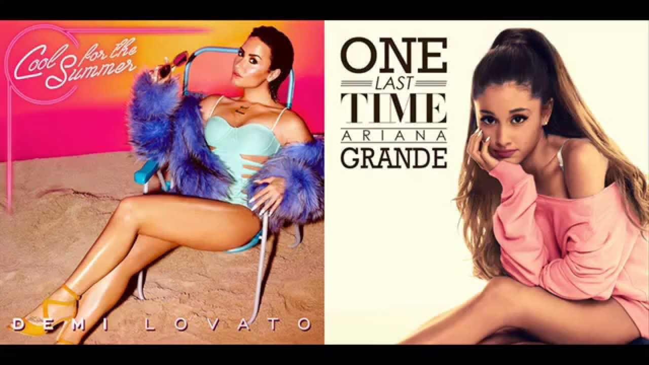 Ariana Grande Vs. Demi Lovato - One Last Time [Cool For The Summer Remix] - Mashup