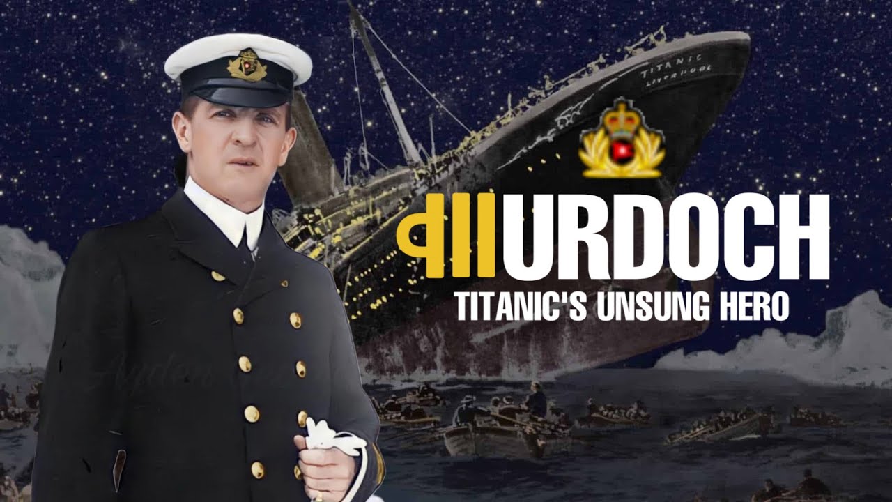 MURDOCH: Titanic's Unsung Hero