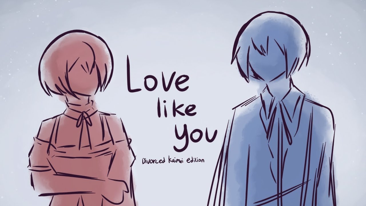 Love like you (kaimei animatic)