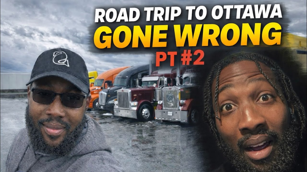 Road Trip To Ottawa Gone Wrong| A 27 Year Old Truck Driver in Canada - Ottawa Trip Pt #1