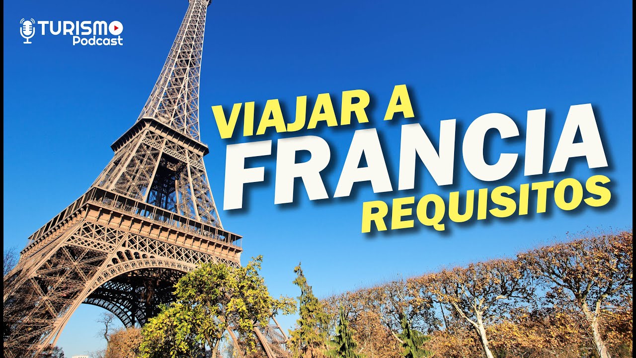 Requisitos para VIAJAR a FRANCIA 2026