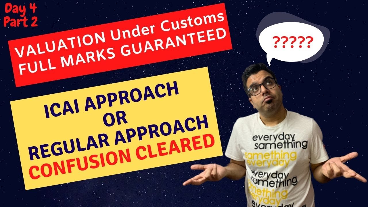 MUST WATCH VIDEO on Valuation under Customs | ICAI VS REGULAR Approach | Doubt Clarified