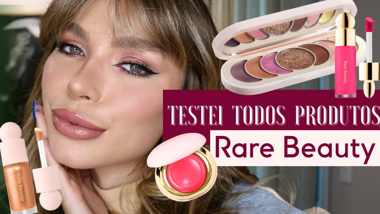 TESTEI TODAS AS MAQUIAGENS DA RARE BEAUTY - marca da SELENA GOMEZ, vale a pena??