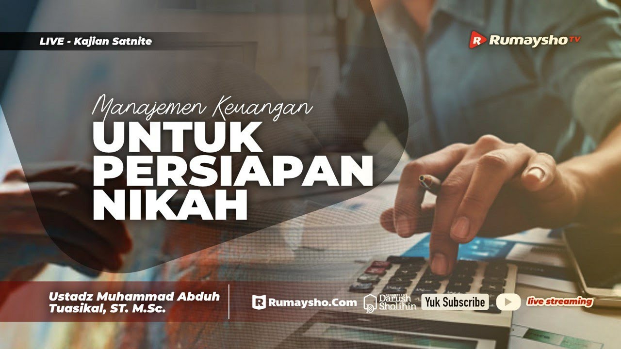 CURHAT SATNITE : MANAJEMEN KEUANGAN UNTUK PERSIAPAN NIKAH - Ustadz M Abduh Tuasikal, M.Sc.