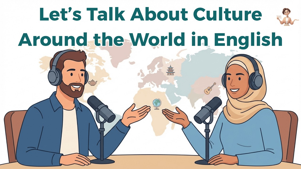 Let’s Talk About Culture Around the World in English | Easy A2–B1 Practice for Learners