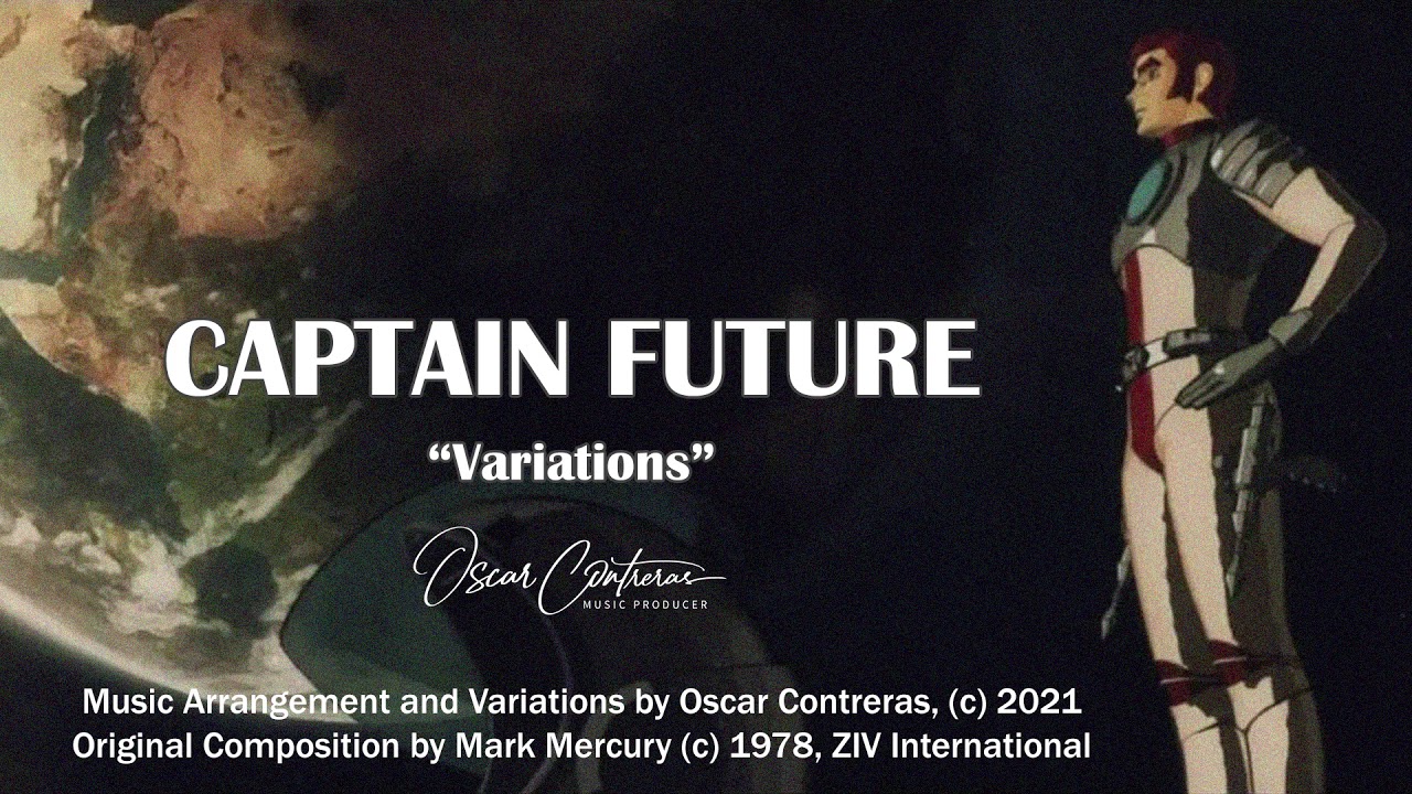 Captain Future OST Revisited - Medley 1 - Time Navigator - Arranged by Oscar Contreras