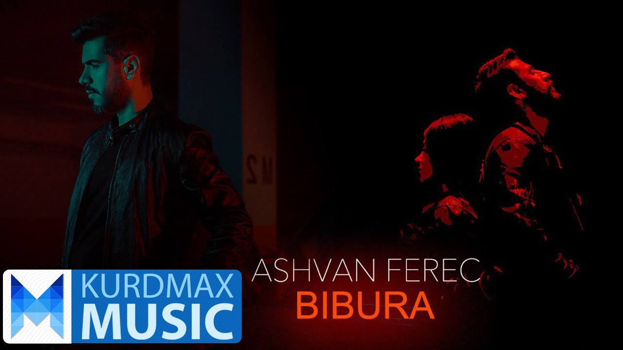 Ashvan Ferec - Bibura | ئاشڤان فەرەج - ببورە
