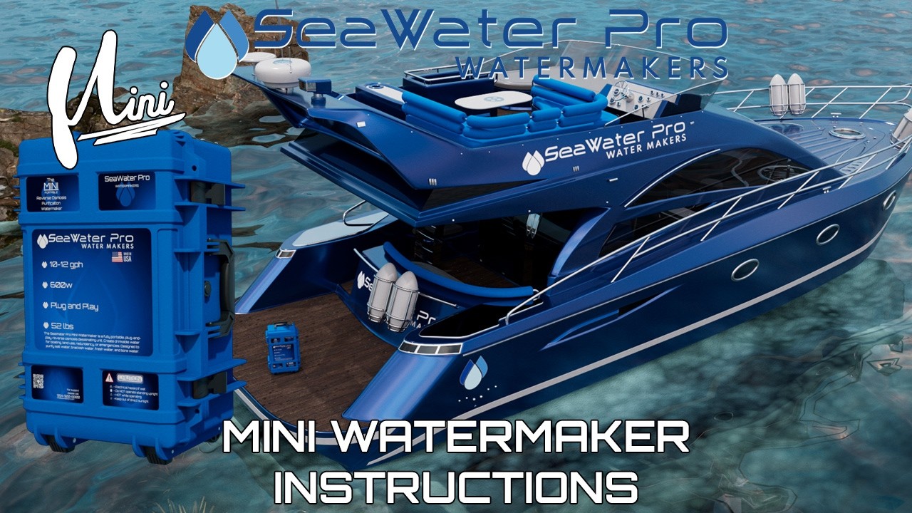 SeaWater Pro Watermaker - Mini Disalinator Operation Instructions