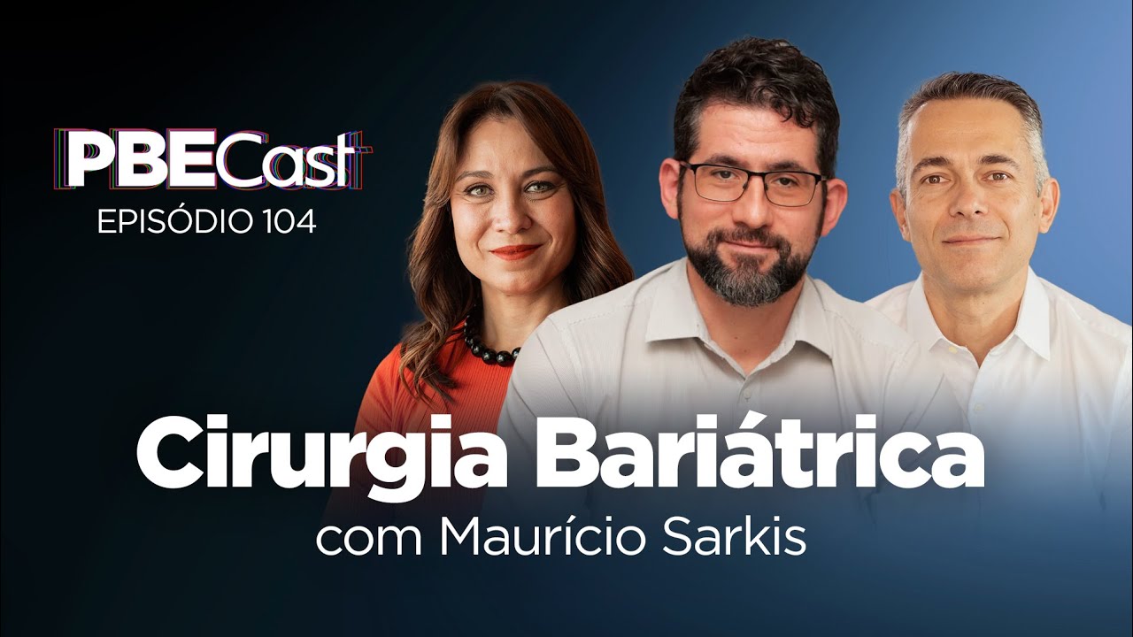 Cirurgia Bariátrica, com Maurício Sarkis | PBECast #104