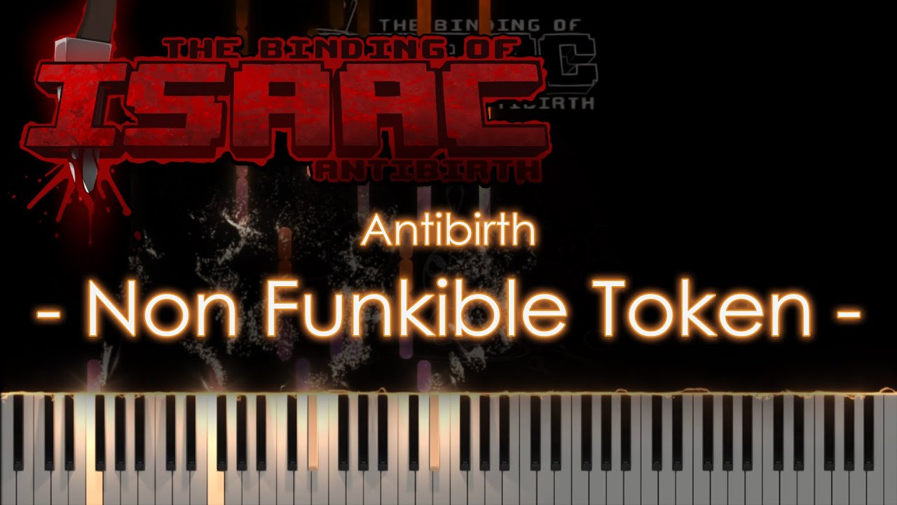 🍍Non Funkible Token (Ultra Greed) - Antibirth - [The Binding of Isaac] - Piano Arrangement🥥