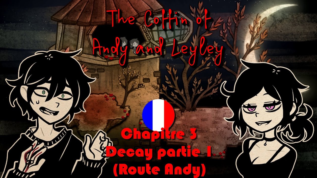 The Coffin of Andy and Leyley - Chapitre 3 Decay Partie 1 (Route Andy) [FR]