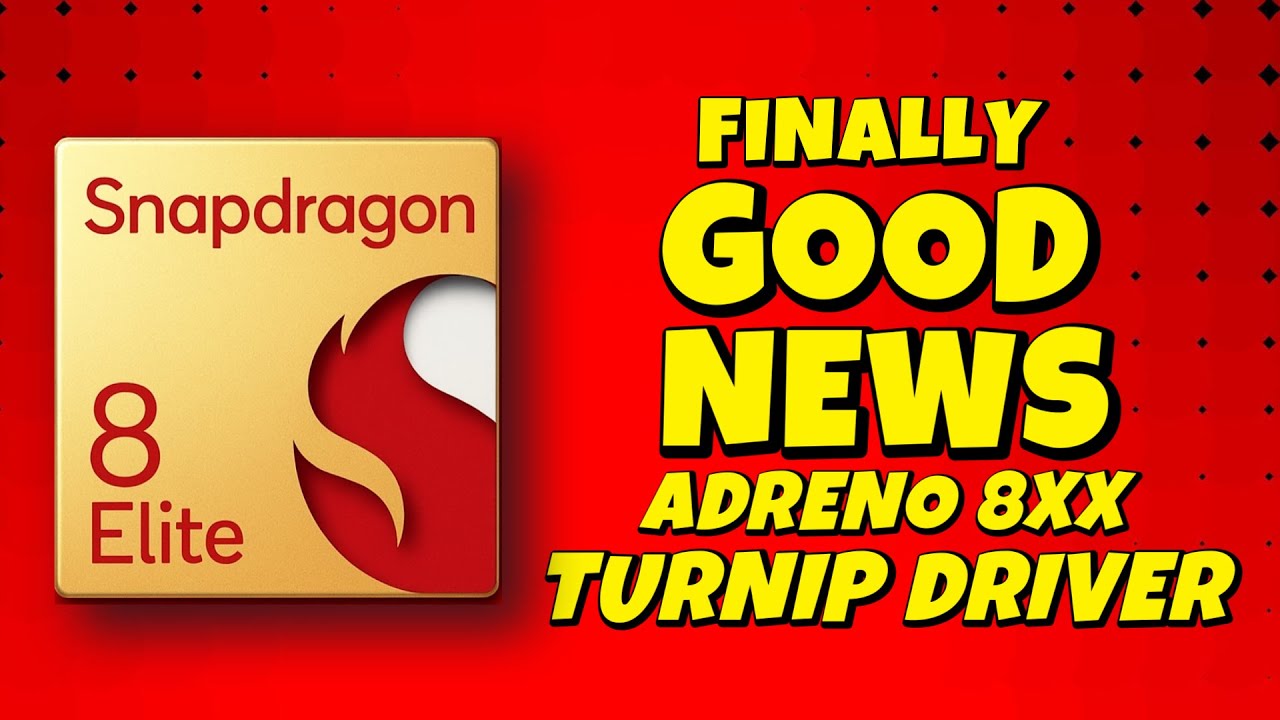 Snapdragon 8 Elite & Gen 5: Finally A Good News for Adreno 8xx Emulation