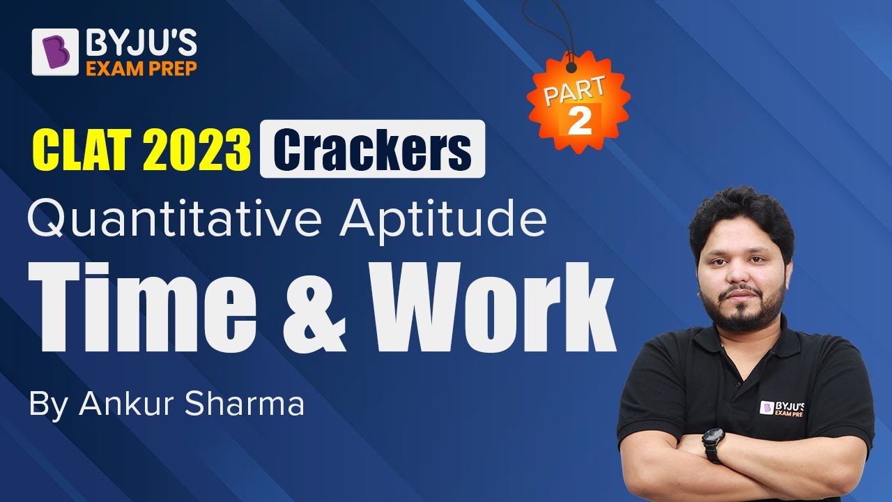 Time & Work | Quantitative Aptitude for CLAT 2022 | Part &ndash; 2 | BYJU'S Exam Prep