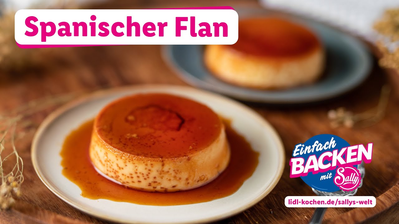 Leckeres Karamell-Dessert | Spanischer Flan | Rezepte für Lidl von Sallys Welt