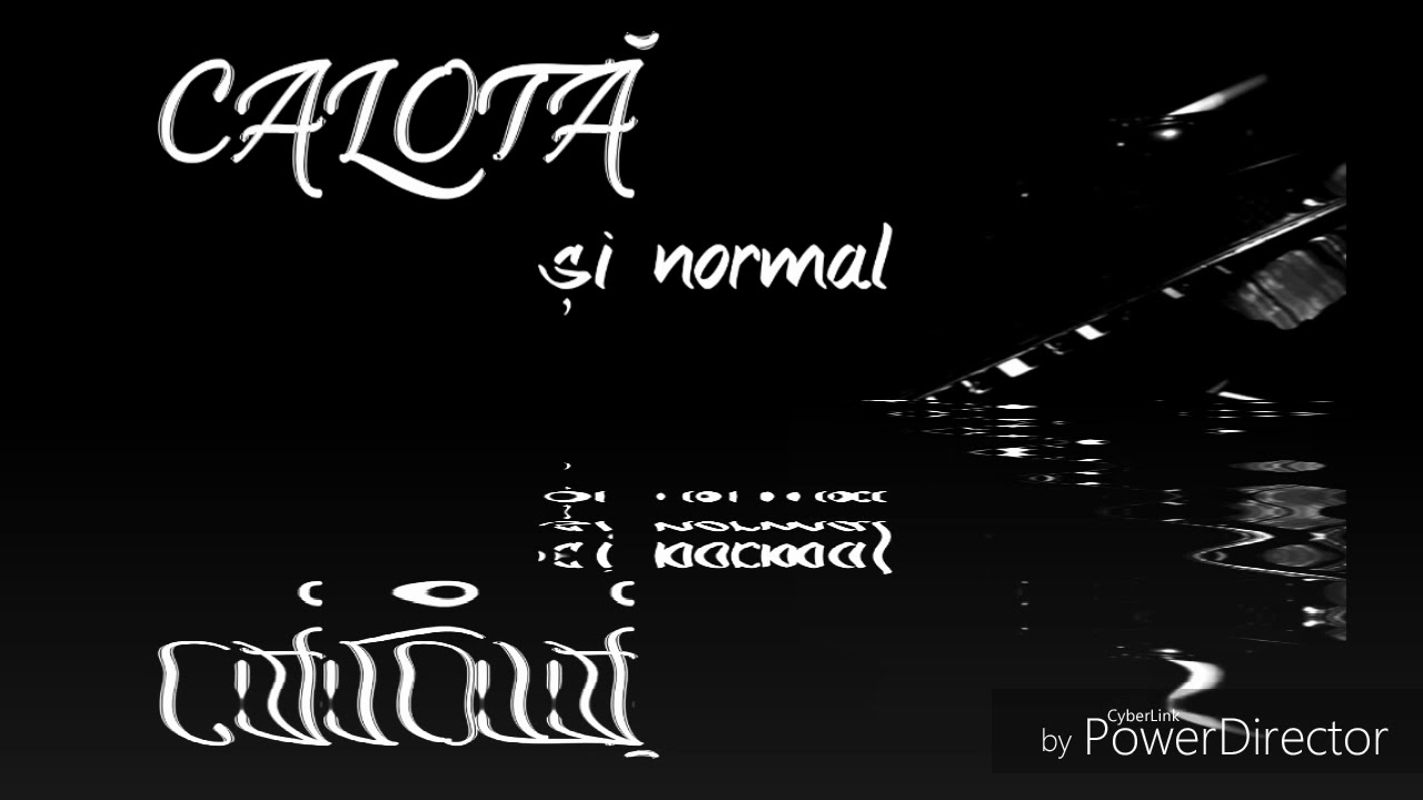 CALOTĂ - ȘI NORMAL.