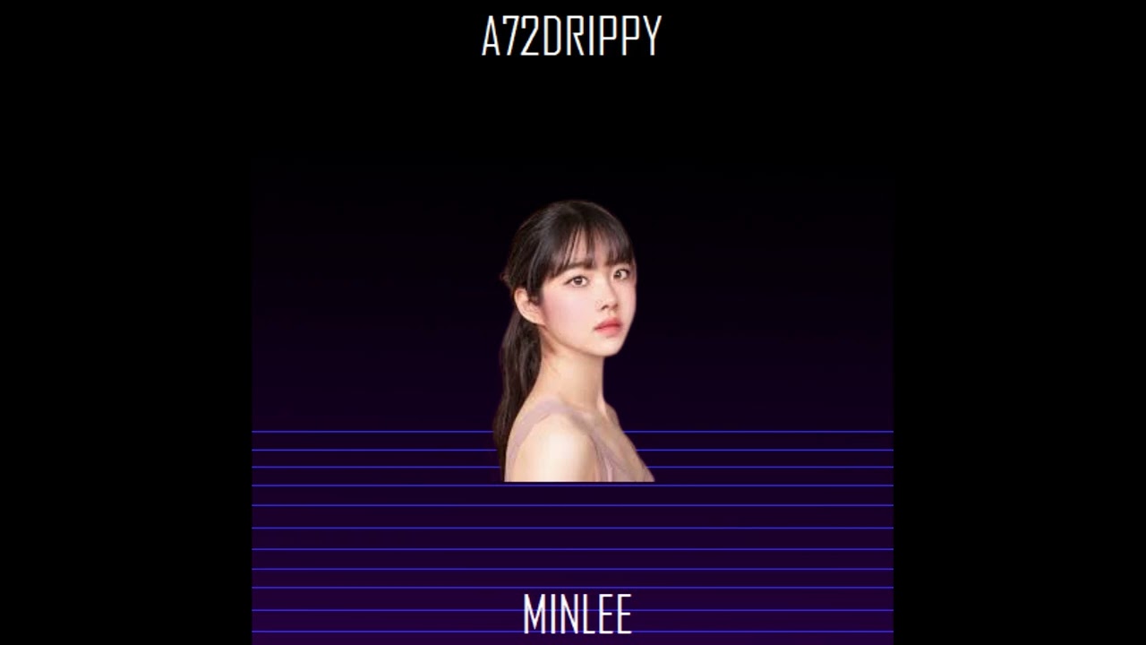 A72DRIPPY - Minlee
