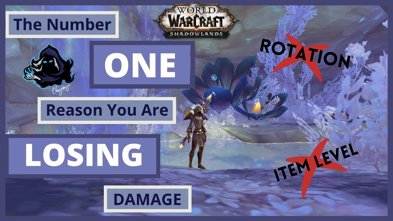 The Number ONE Reason You Are LOSING Damage In World of Warcraft, Shadowlands!